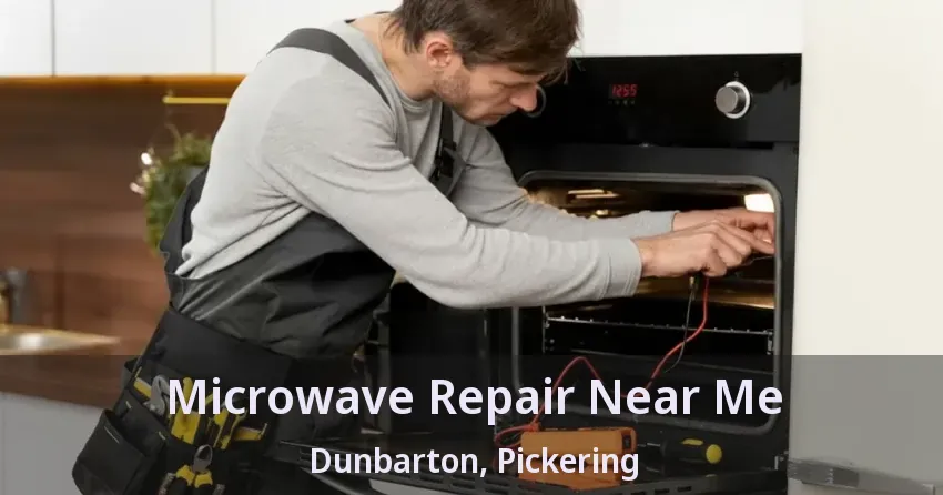 Microwave Repair Near Me Dunbarton, Pickering - ON