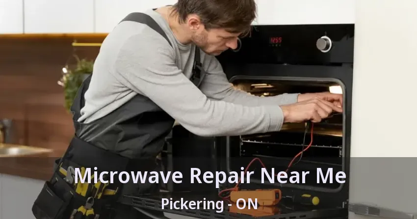 Microwave Repair Near Me Pickering - ON