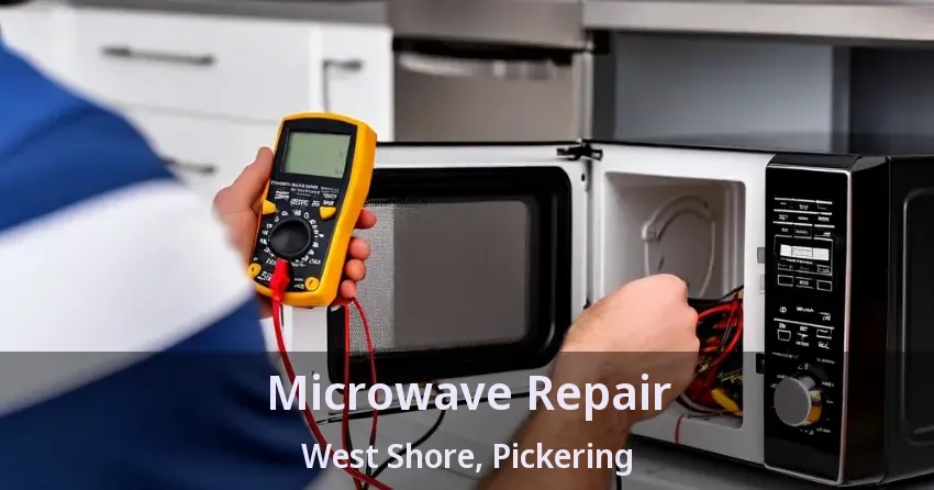 Microwave Repair West Shore, Pickering - ON