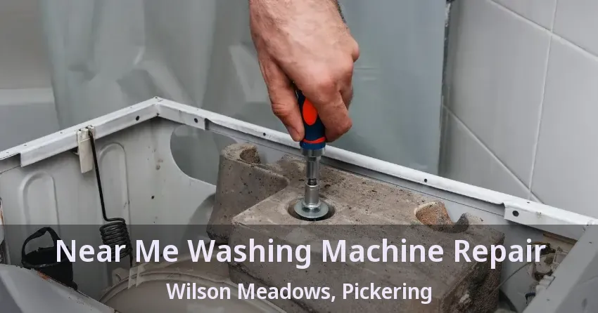 Near Me Washing Machine Repair Wilson Meadows, Pickering - ON