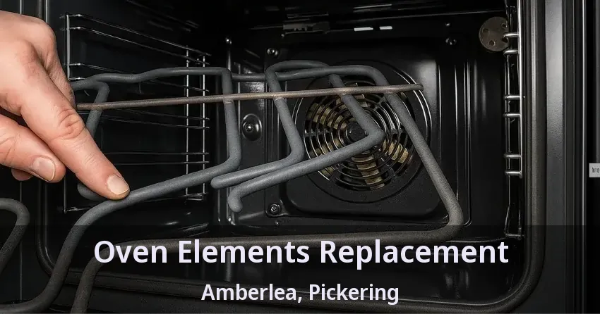 Oven Elements Replacement Amberlea, Pickering - ON