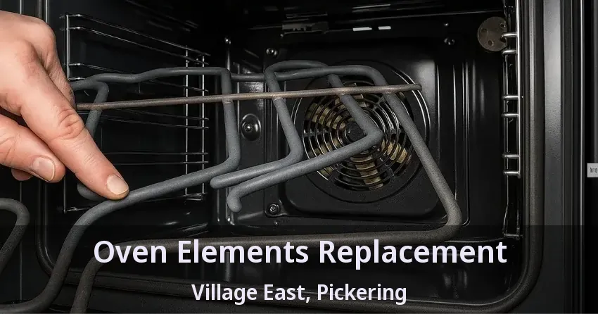 Oven Elements Replacement Village East, Pickering - ON