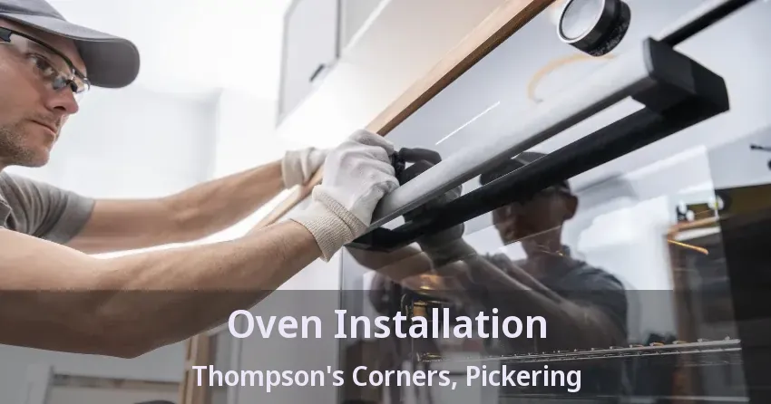 Oven Installation Thompson's Corners, Pickering - ON