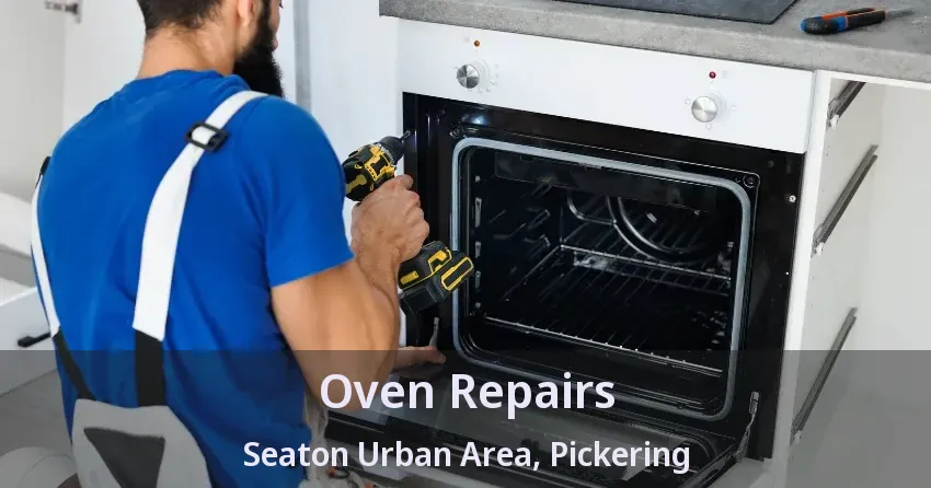 Oven Repairs Seaton Urban Area, Pickering - ON
