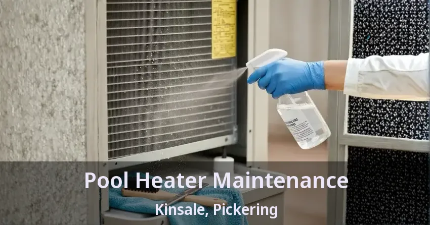 Pool Heater Maintenance Kinsale, Pickering - ON