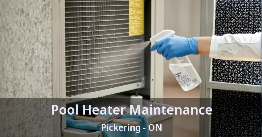 Pool Heater Maintenance Pickering - ON