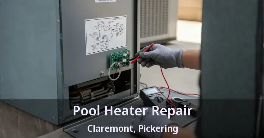 Pool Heater Repair Claremont, Pickering - ON
