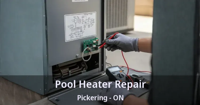 Pool Heater Repair Pickering - ON