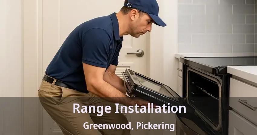 Range Installation Greenwood, Pickering - ON