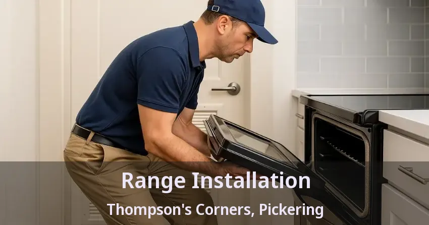 Range Installation Thompson's Corners, Pickering - ON