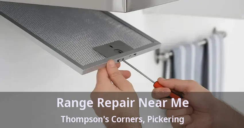 Range Repair Near Me Thompson's Corners, Pickering - ON