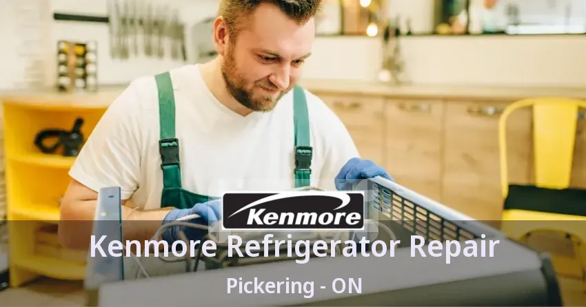 Kenmore Refrigerator Repair Pickering - ON