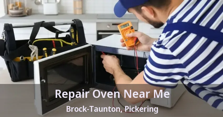 Repair Oven Near Me Brock-Taunton, Pickering - ON