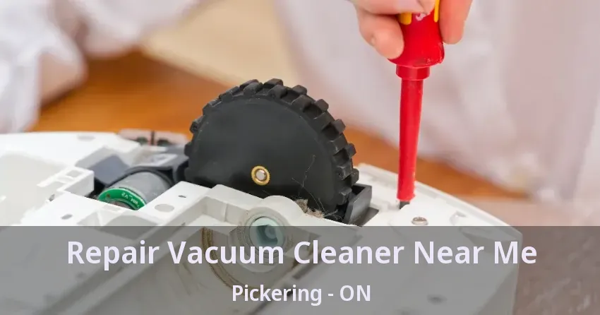 Repair Vacuum Cleaner Near Me Pickering - ON