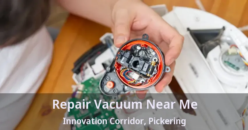 Repair Vacuum Near Me Innovation Corridor, Pickering - ON