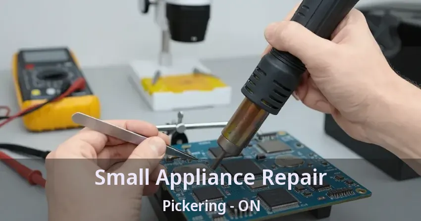 Small Appliance Repair Pickering - ON