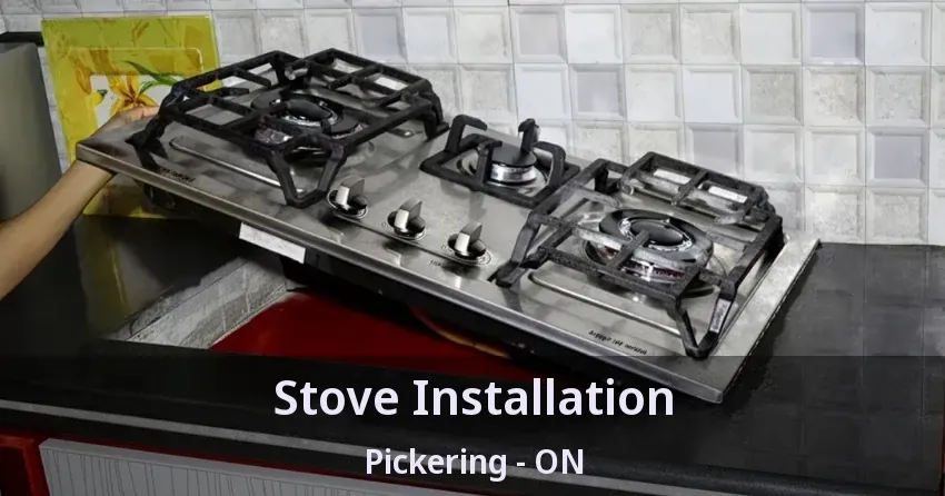 Stove Installation Pickering - ON