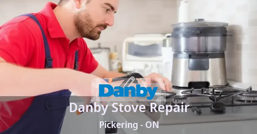 Danby Stove Repair Pickering - ON