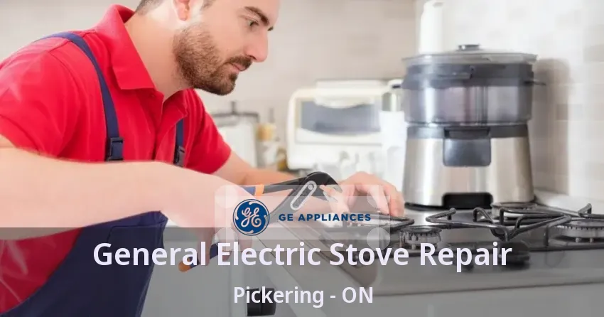 General Electric Stove Repair Pickering - ON