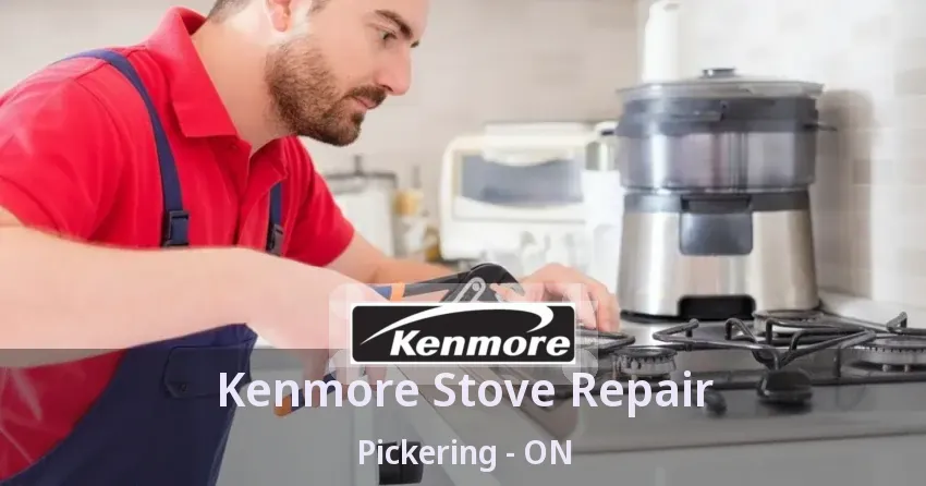 Kenmore Stove Repair Pickering - ON