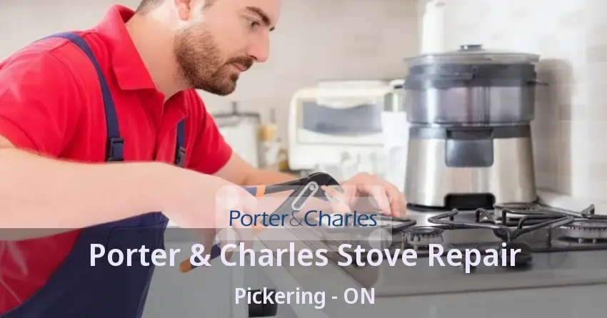 Porter & Charles Stove Repair Pickering - ON