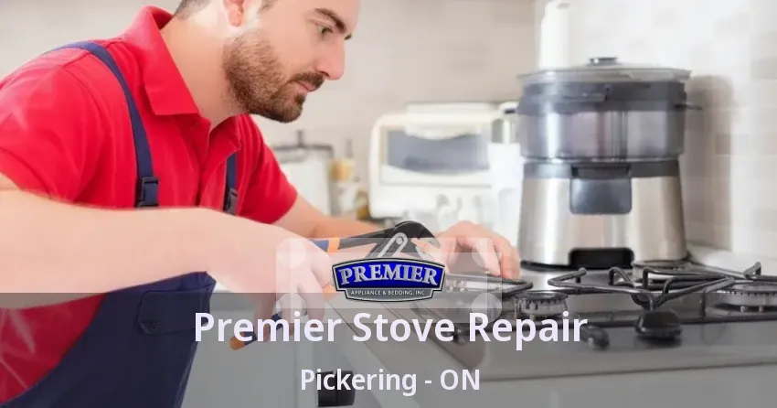 Premier Stove Repair Pickering - ON