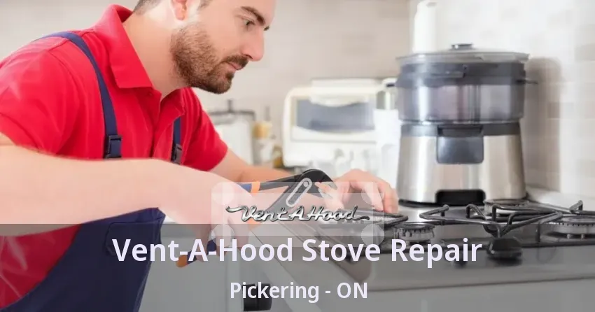 Vent-A-Hood Stove Repair Pickering - ON