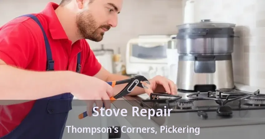 Stove Repair Thompson's Corners, Pickering - ON