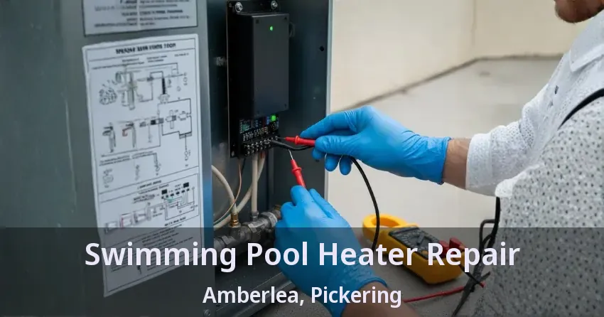 Swimming Pool Heater Repair Amberlea, Pickering - ON