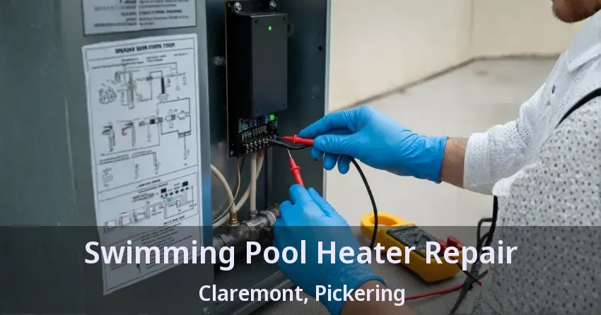 Swimming Pool Heater Repair Claremont, Pickering - ON