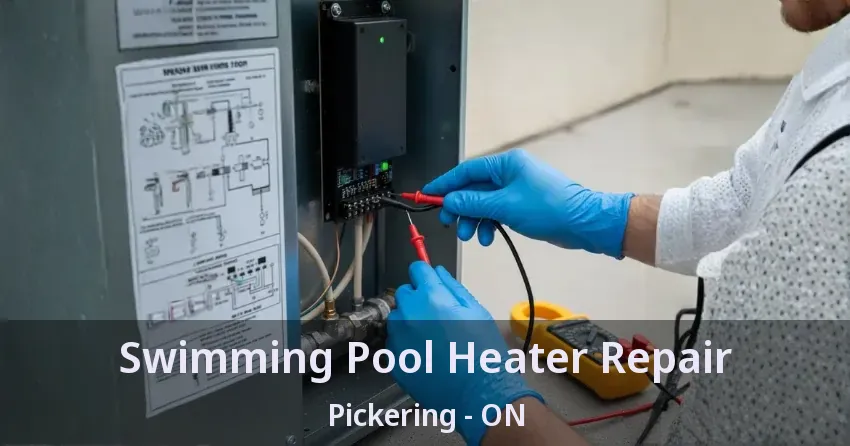 Swimming Pool Heater Repair Pickering - ON