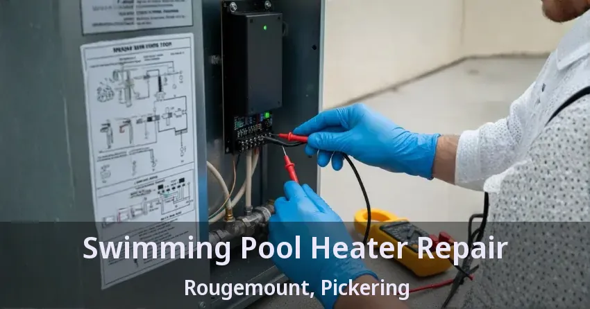 Swimming Pool Heater Repair Rougemount, Pickering - ON