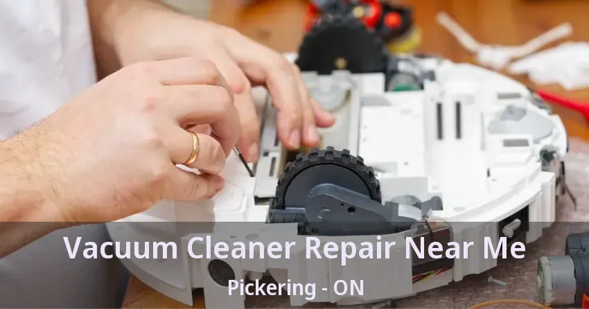 Vacuum Cleaner Repair Near Me Pickering - ON