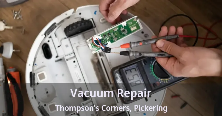 Vacuum Repair Thompson's Corners, Pickering - ON
