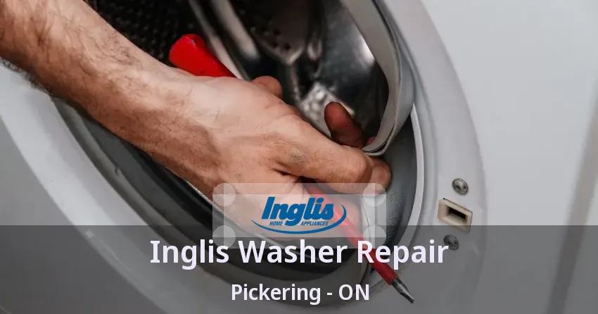 Inglis Washer Repair Pickering - ON