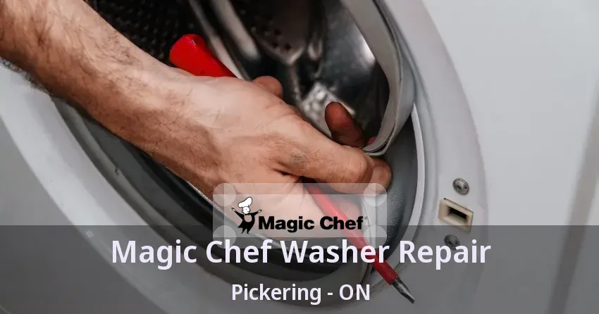 Magic Chef Washer Repair Pickering - ON