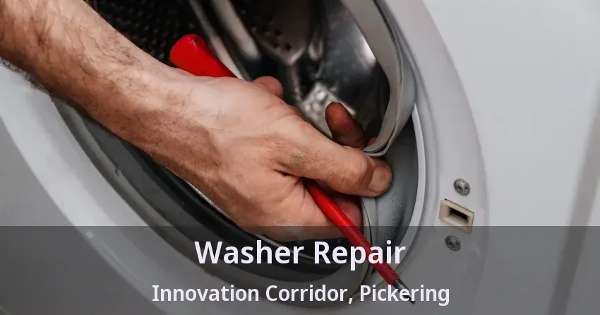 Washer Repair Innovation Corridor, Pickering - ON